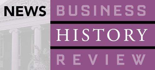 News from Business History Review