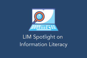 LIM spotlight information literacy