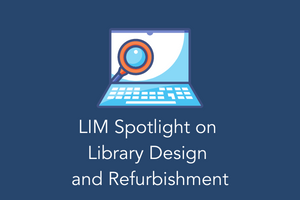 Graphic linking to LIM collection on library design and refurbishment