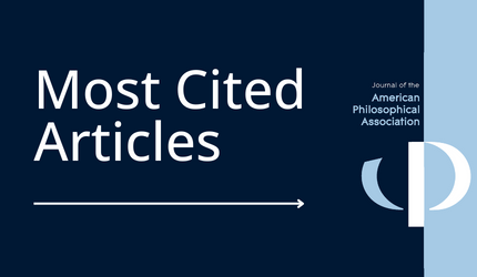 Click to explore the most cited articles from the Journal of the American Philosophical Association