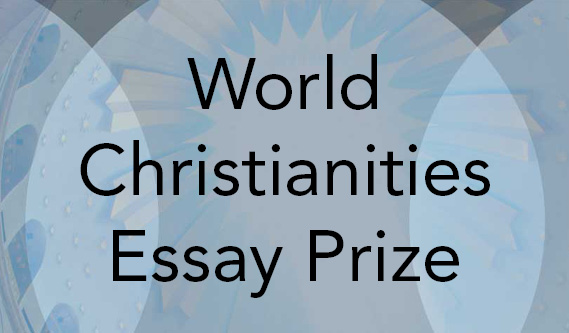 World Christianities Essay Prize