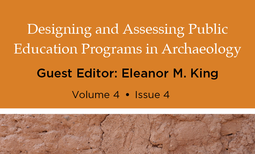 AAP Designing and Assessing Public Education Programs in Archaeology Special Issue