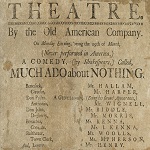 Street, John, publisher. New York, The Theatre. Much Ado About Nothing (Mainpiece), The Citizen (Afterpiece). Playbill, 19 March 1787. New York, NY: John Street, 19 March 1787.