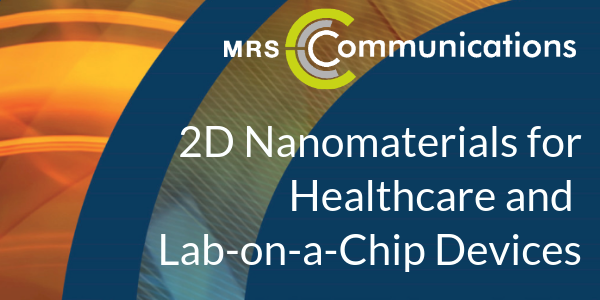 MRS Communications Special Issue on 2D Nanomaterials for Healthcare