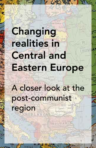 Changing realities in Central and Eastern Europe 