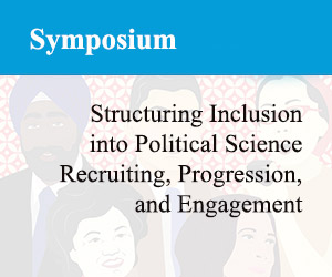 Structuring Inclusion into Political Science Recruiting, Progression, and Engagement 