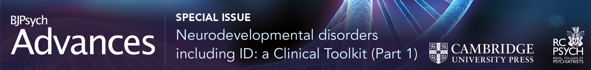 BJPsych Advances Special Issue Neurodevelopmental Disorders: a Clinical Toolkit