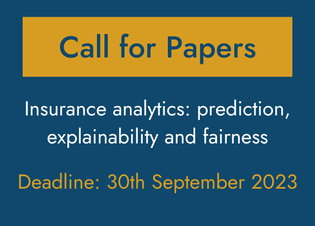 CfP: Insurance analytics: prediction, explainability and fairness. Deadline: 30th September 2023