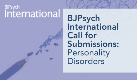 BJPsych International Call for Submissions on Personality Disorders