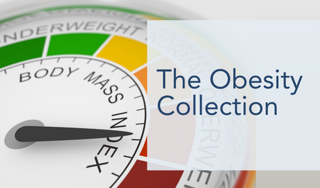 The Obesity Collection. Themed Article Collection from the Nutrition Society Journals