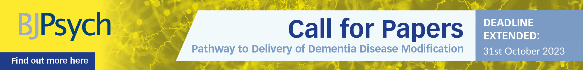 Click to explore the BJPsych 2024 Themed Issue Call for Papers on Pathways to Delivery of Dementia Disease Modifcation