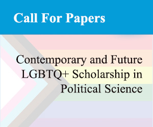 Call for Papers: Special Issue on Contemporary and Future LGBTQ+ Scholarship in Political Science