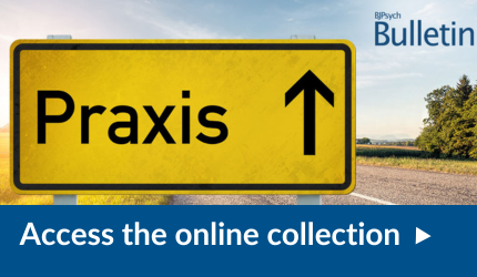 BJPsych Bulletin Praxis Access the online collection