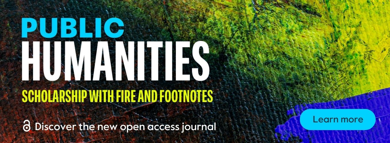 Promotional banner for "Public Humanities," a new open access journal, featuring vibrant abstract background with a 'Learn more' button.