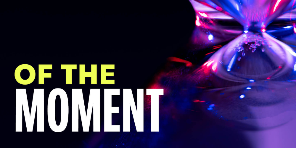 Of the Moment 