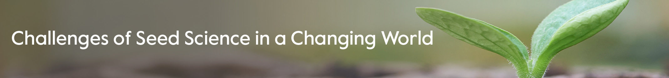 Challenges of Seed Science in a Changing World