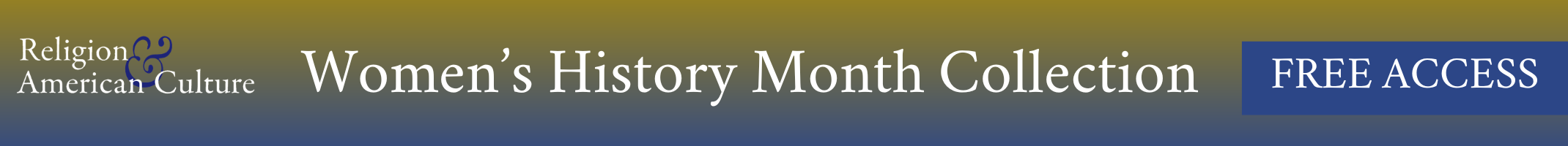 Religion & American Culture Women's History Month Collection. Free access
