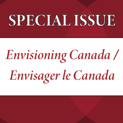 Special Issue: Envisioning Canada / Envisager le Canada
