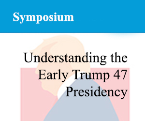 PS Understanding the Early Trump 47 Presidency banner