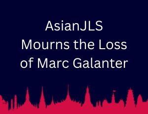 AsianJLS Mourns the Loss of Marc Galanter