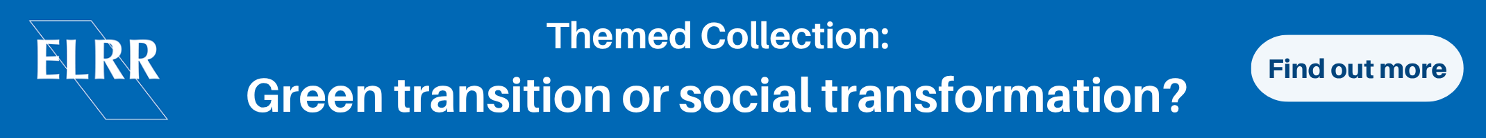 ELRR Themed Collection: Green transition or social transformation?