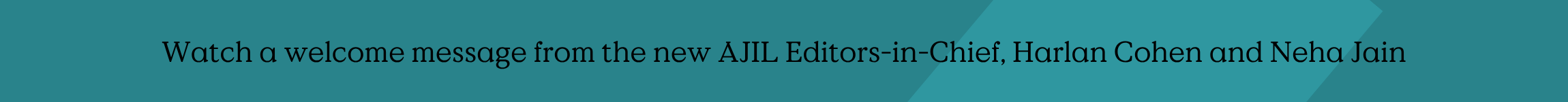 Welcome Harlan Cohen and Neha Jain as the new Editors-in-Chief of AJIL