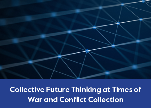 MEM Collective Future Thinking at Times of War and Conflict Collection