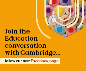 Join the Education conversation with Cambridge... follow our new Facebook page