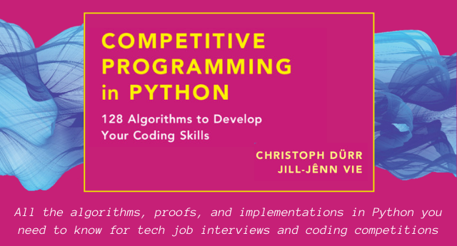 Competitive Programming in Python: 128 Algorithms to Develop your Coding Skills