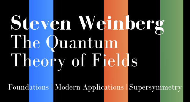 Copy_of_Steven_Weinberg_The_Quantum_Theory_of_Fields.png