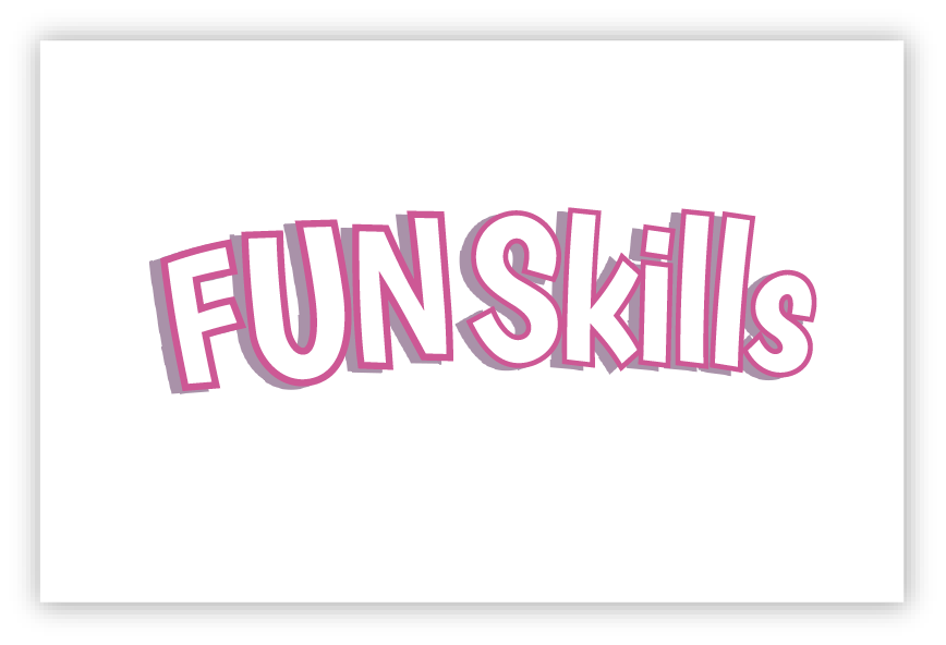 Fun Skills