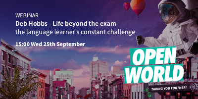 Life beyond the exam - the language learner's constant challenge